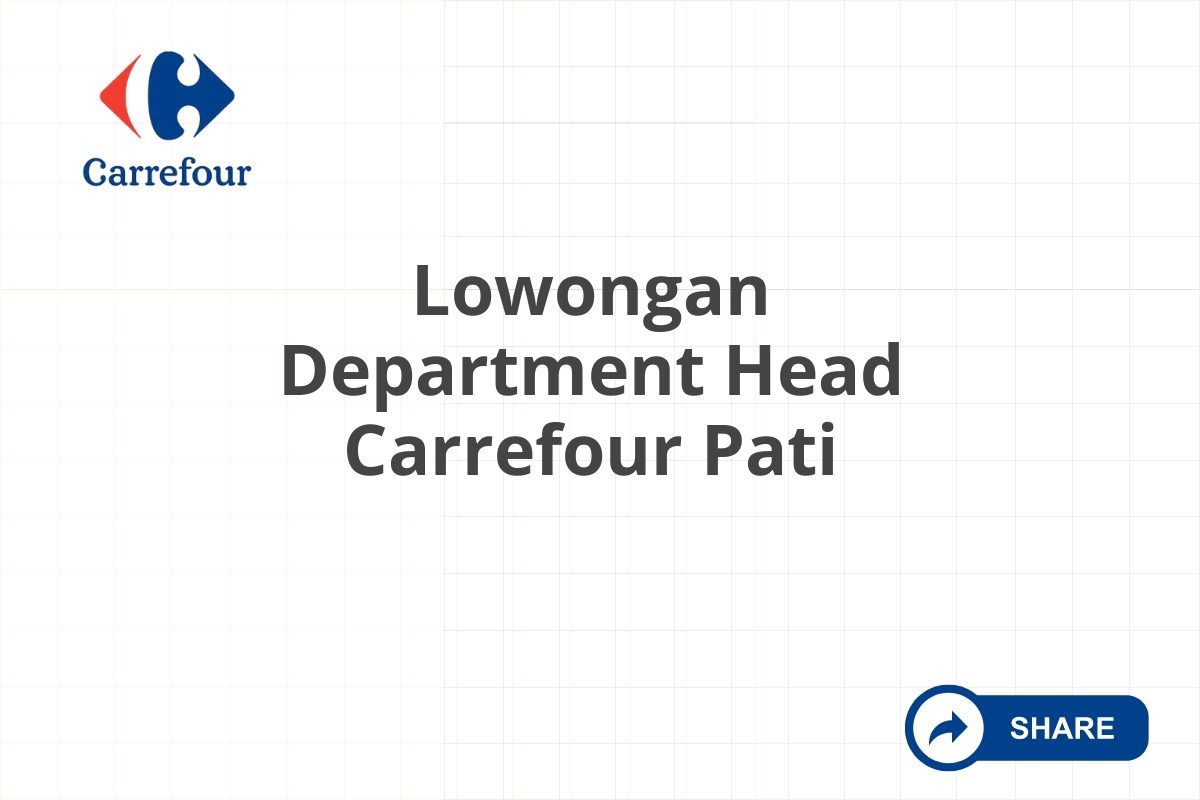 Lowongan Department Head Carrefour Pati