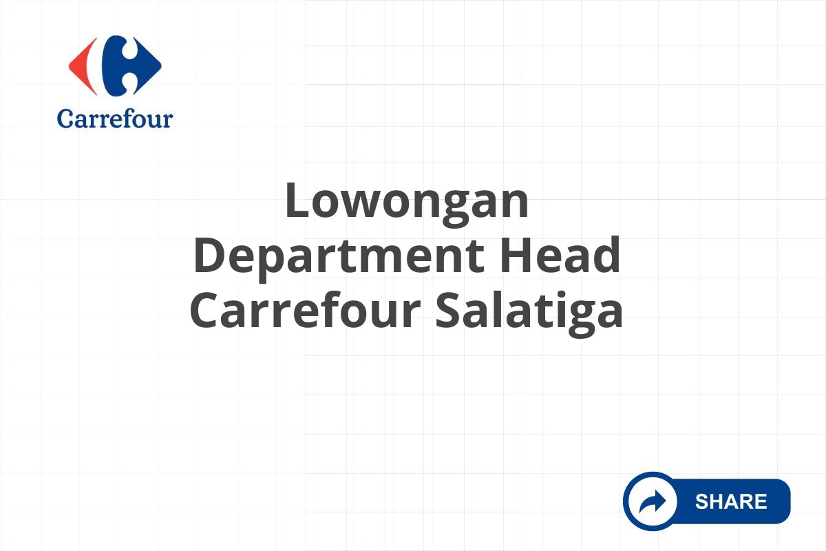 Lowongan Department Head Carrefour Salatiga