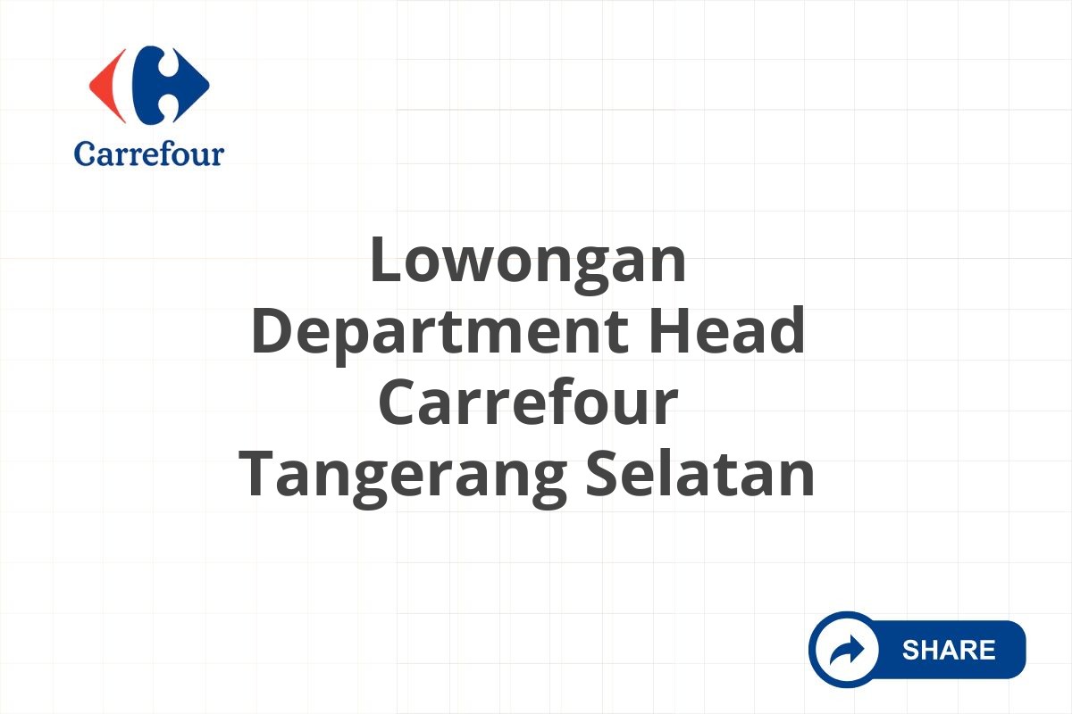 Lowongan Department Head Carrefour Tangerang Selatan