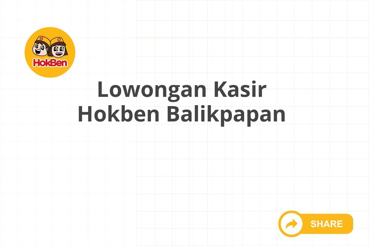 Lowongan Kasir Hokben Balikpapan