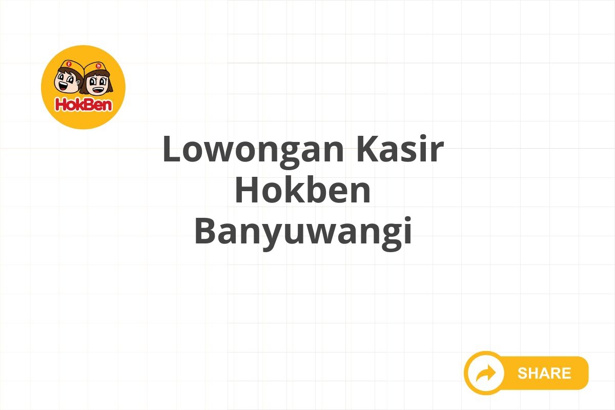 Lowongan Kasir Hokben Banyuwangi