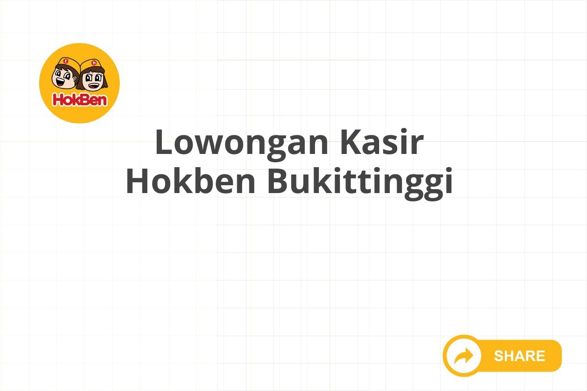 Lowongan Kasir Hokben Bukittinggi