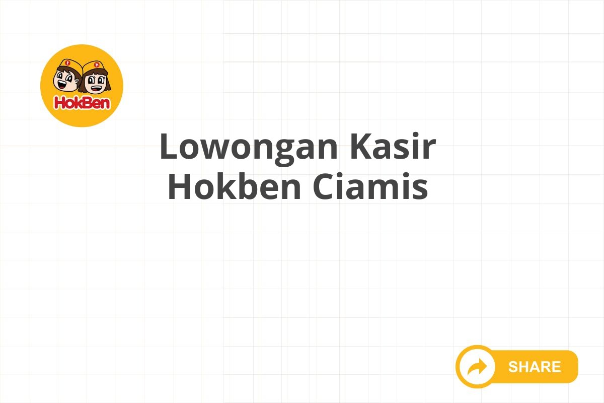 Lowongan Kasir Hokben Ciamis