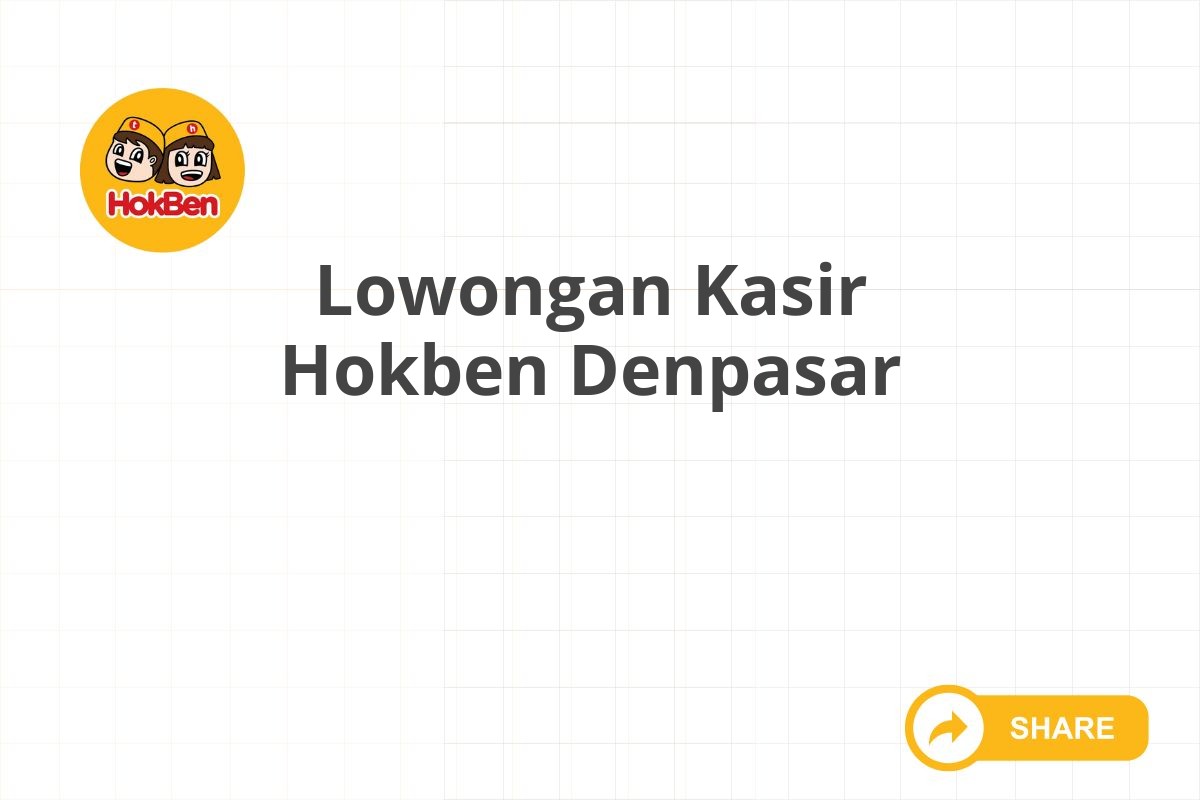 Lowongan Kasir Hokben Denpasar