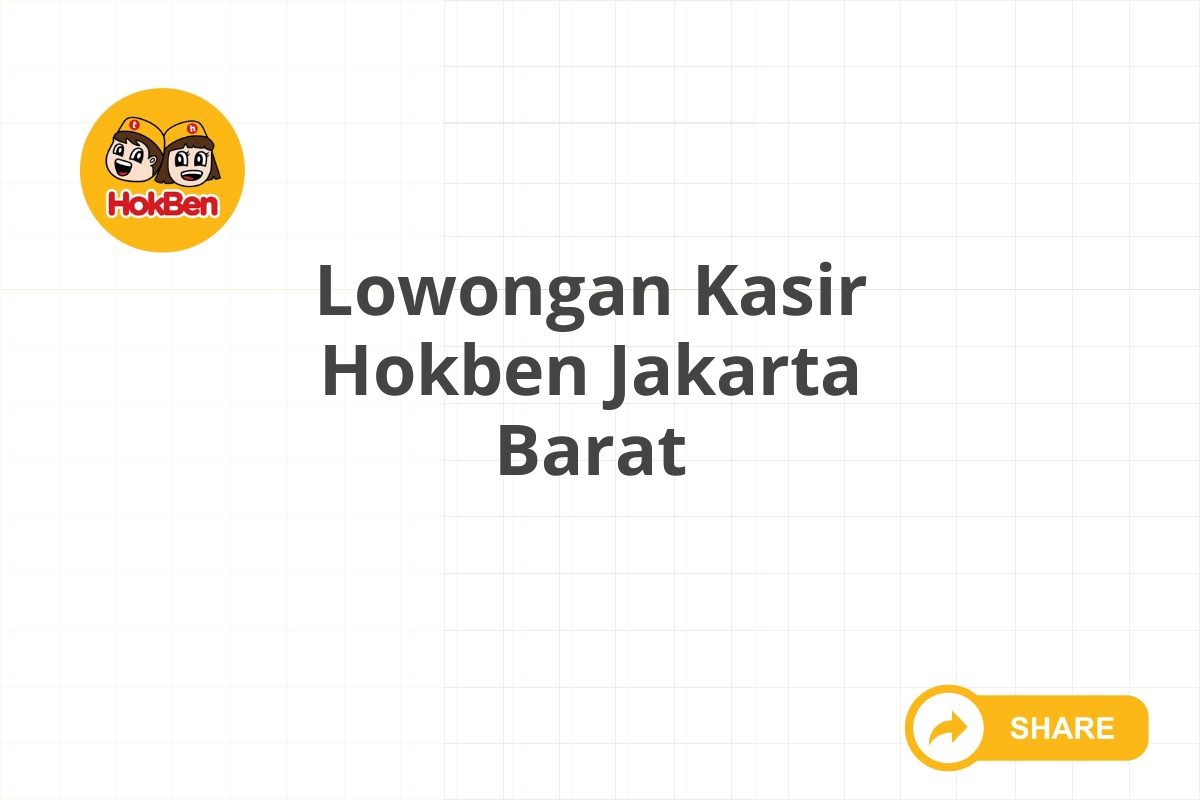 Lowongan Kasir Hokben Jakarta Barat