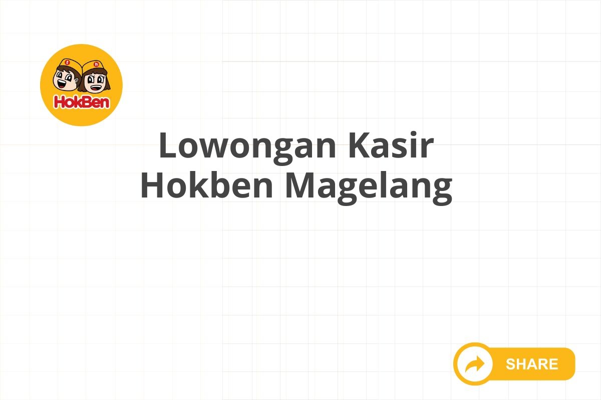 Lowongan Kasir Hokben Magelang