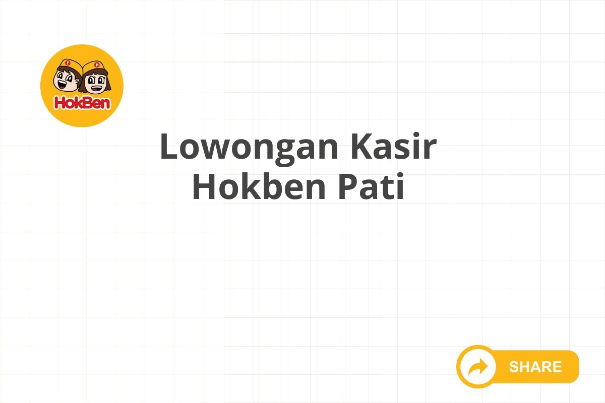 Lowongan Kasir Hokben Pati