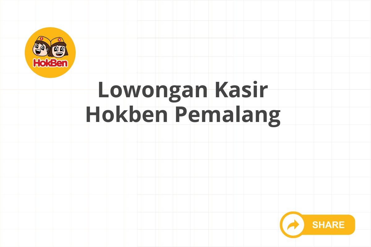 Lowongan Kasir Hokben Pemalang