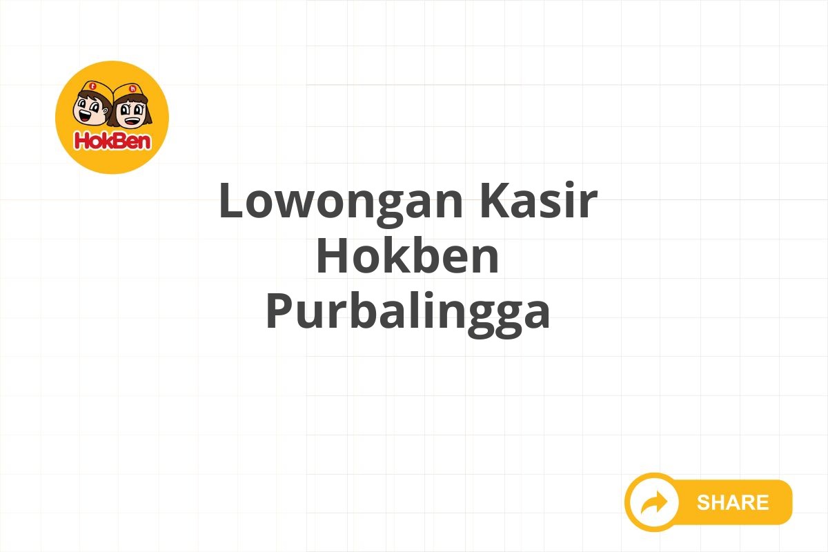 Lowongan Kasir Hokben Purbalingga