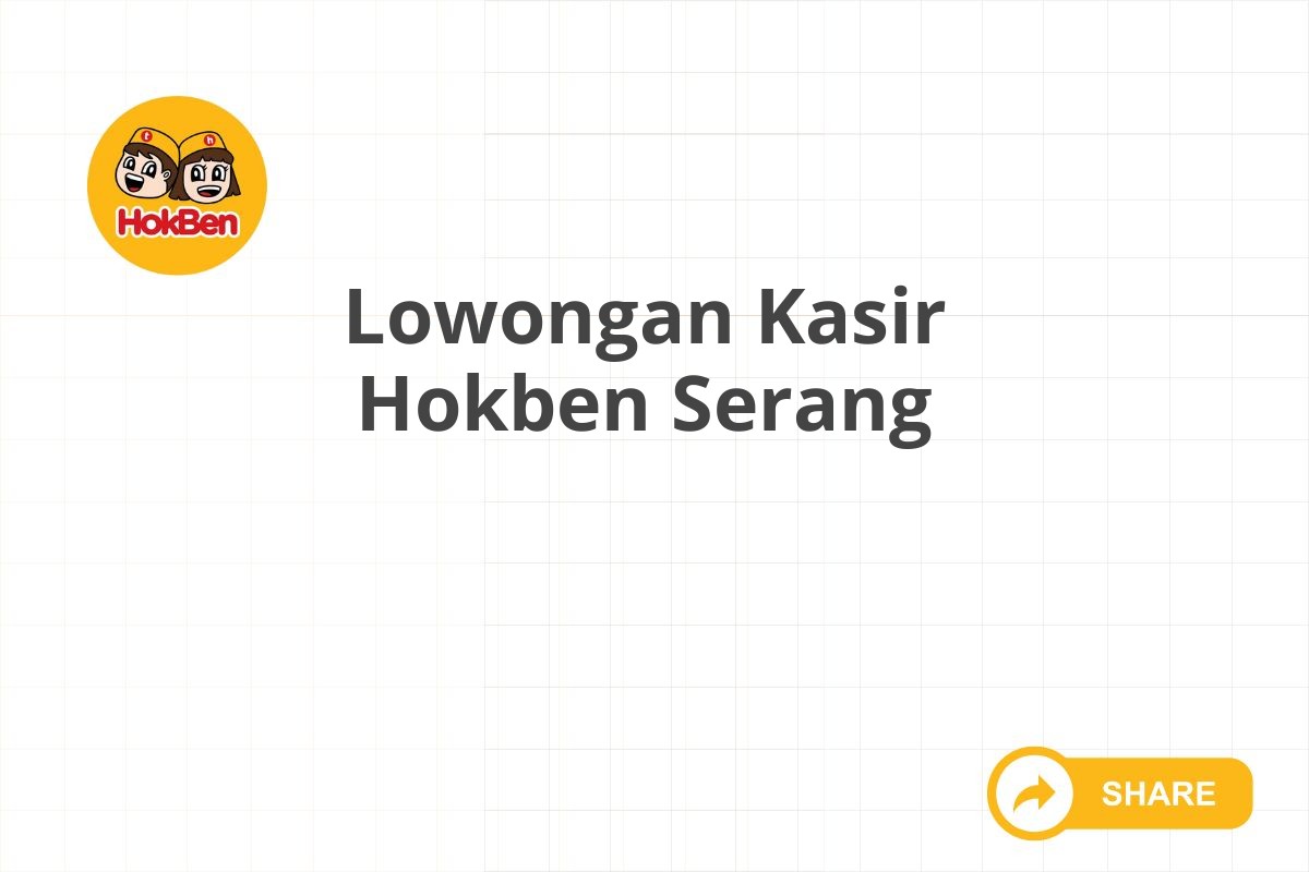 Lowongan Kasir Hokben Serang