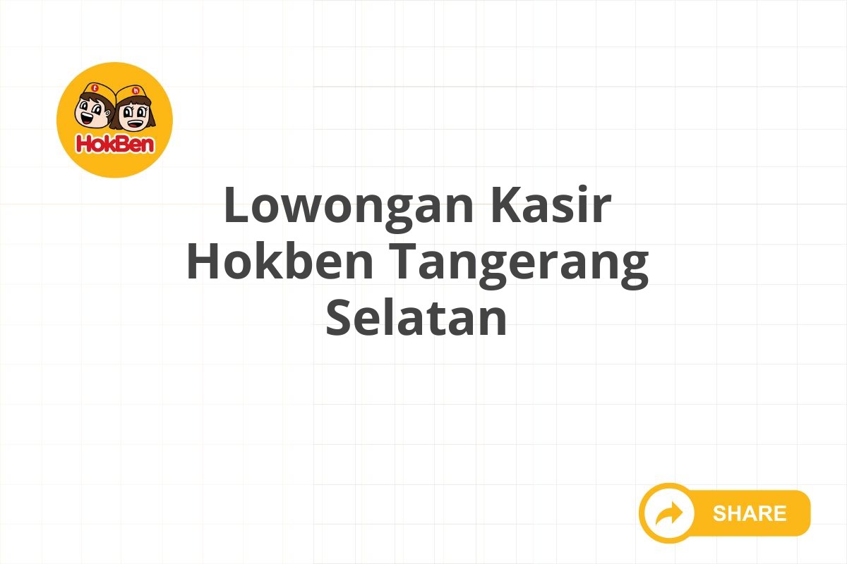 Lowongan Kasir Hokben Tangerang Selatan