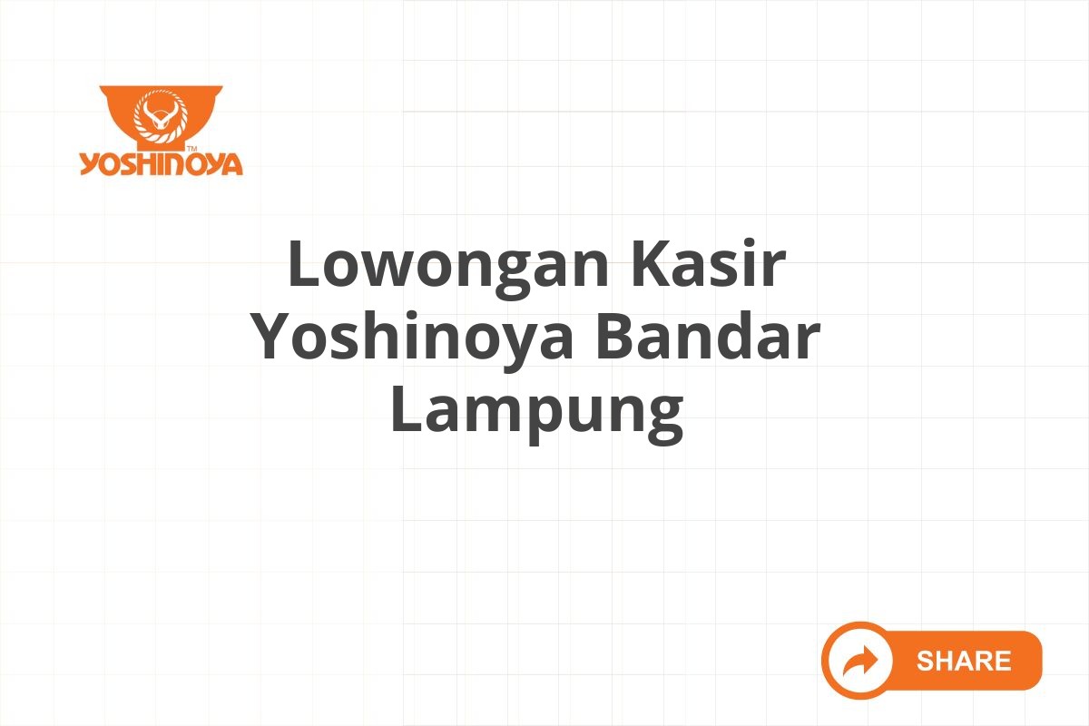 Lowongan Kasir Yoshinoya Bandar Lampung