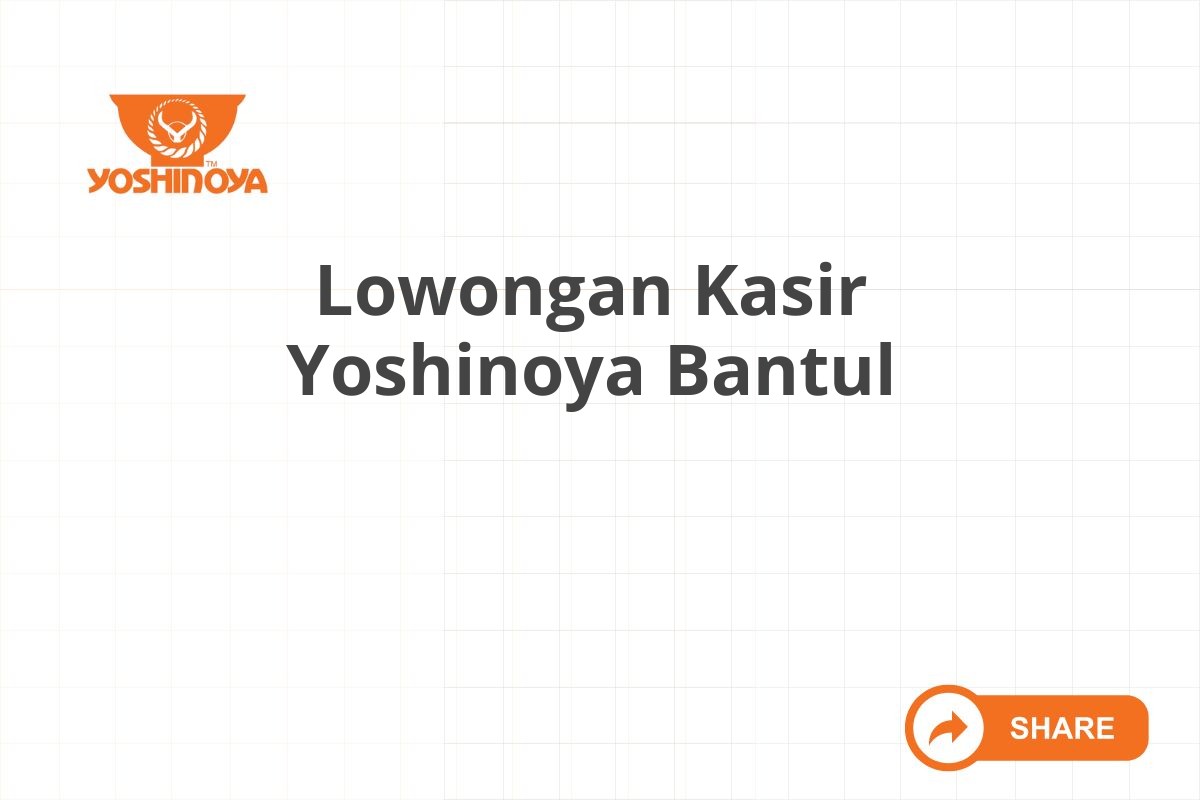 Lowongan Kasir Yoshinoya Bantul