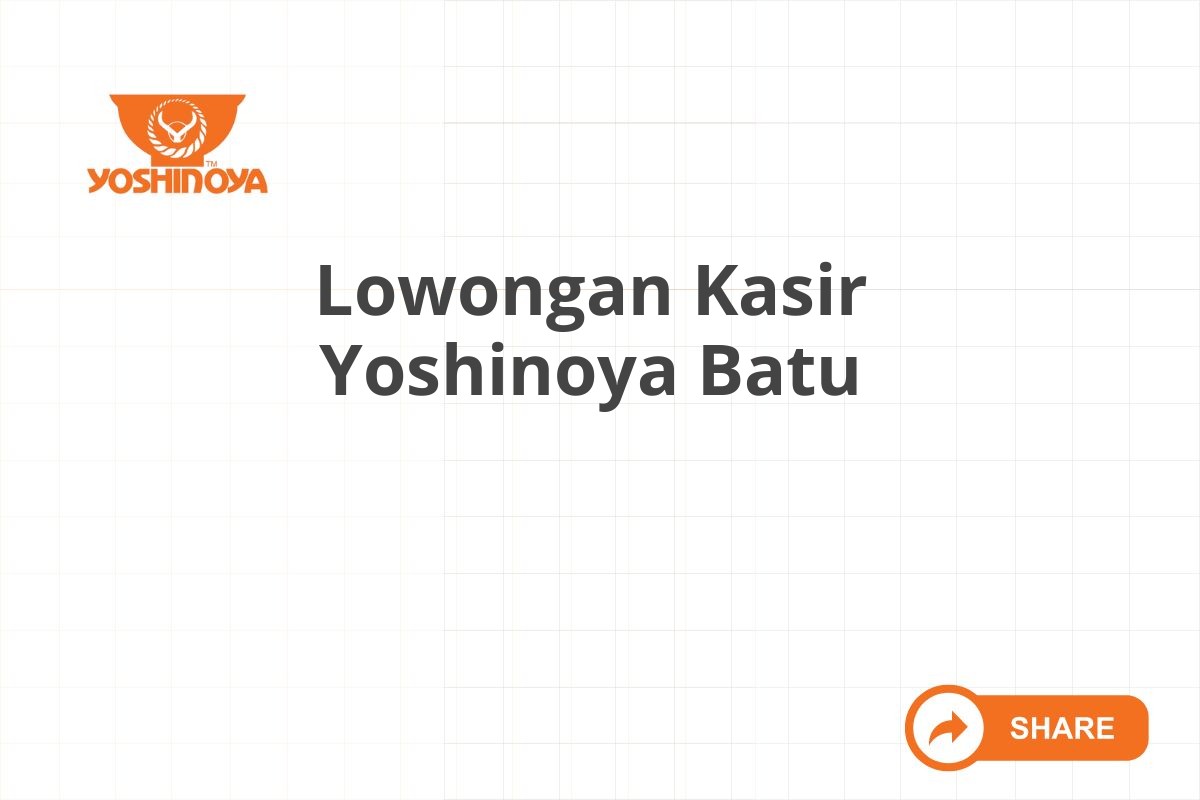 Lowongan Kasir Yoshinoya Batu