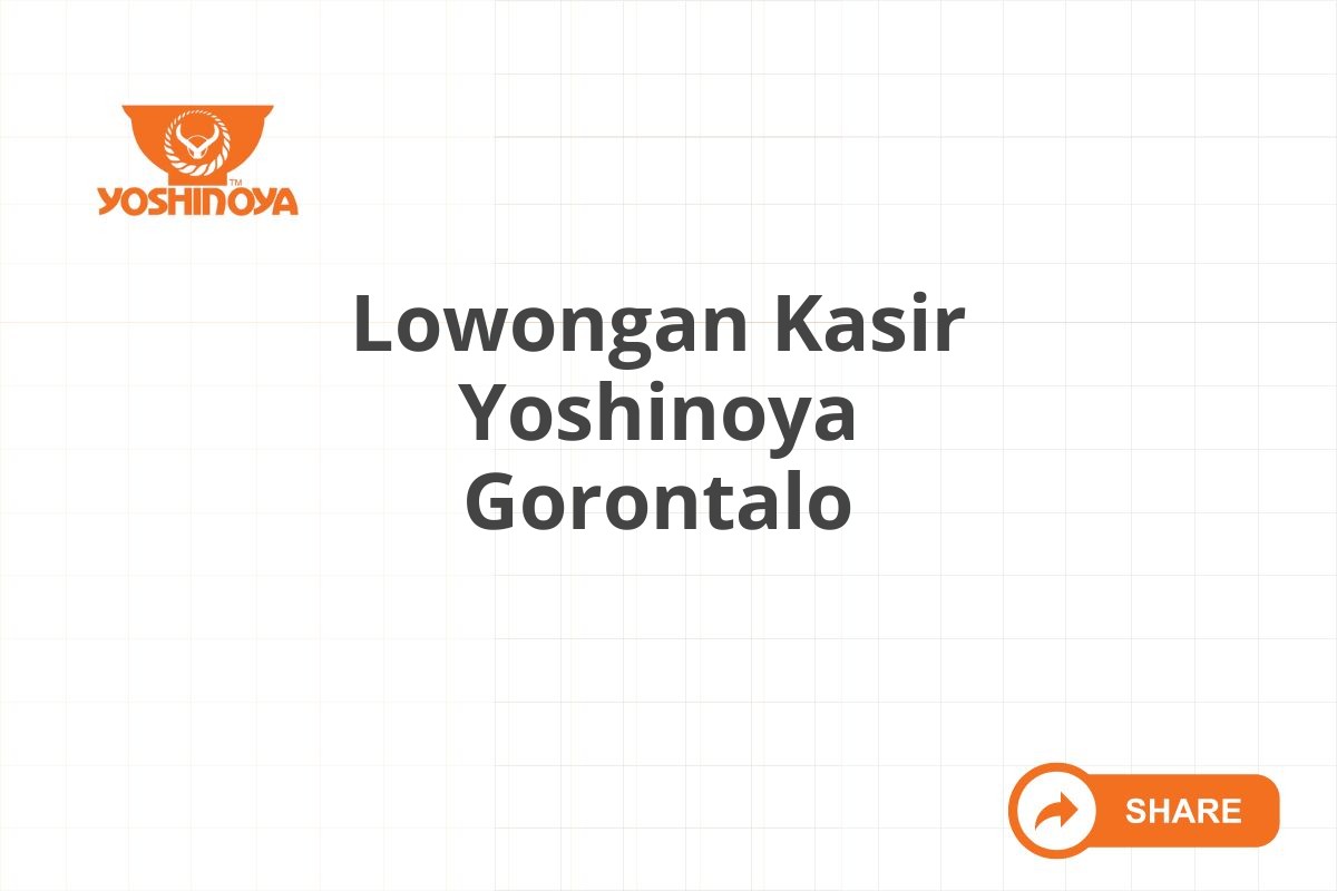 Lowongan Kasir Yoshinoya Gorontalo