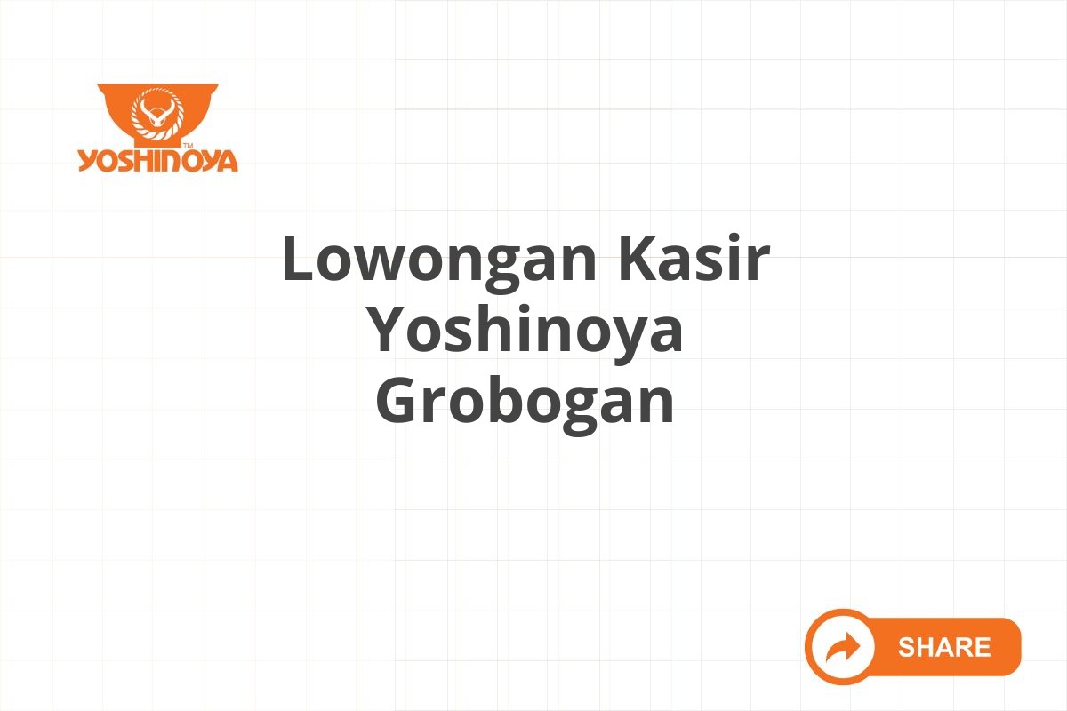 Lowongan Kasir Yoshinoya Grobogan