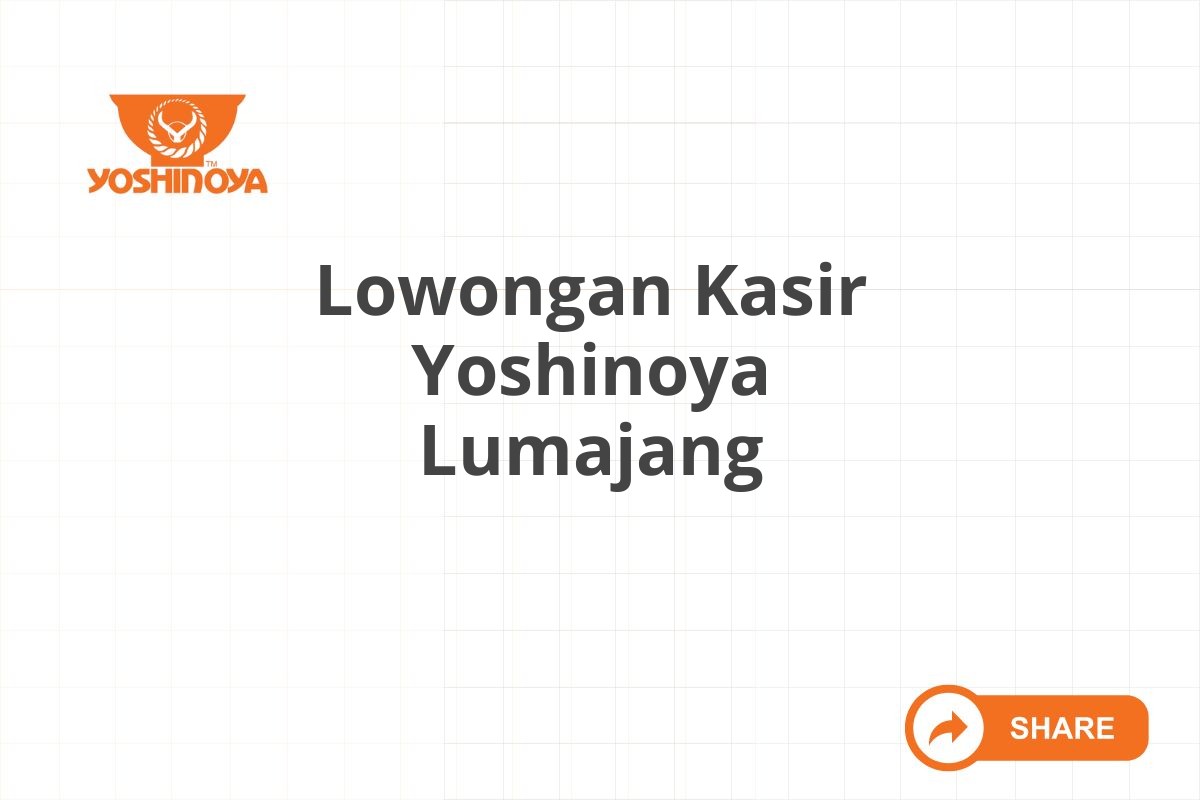 Lowongan Kasir Yoshinoya Lumajang