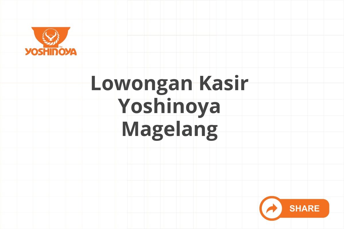 Lowongan Kasir Yoshinoya Magelang