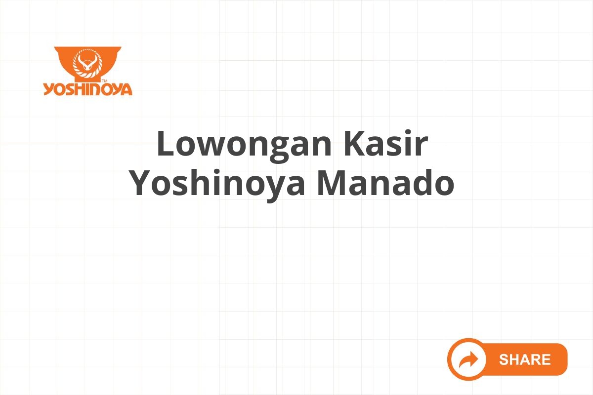 Lowongan Kasir Yoshinoya Manado