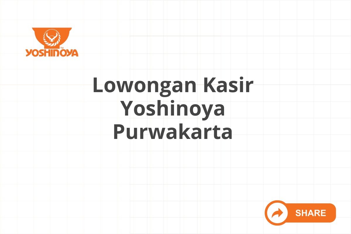 Lowongan Kasir Yoshinoya Purwakarta