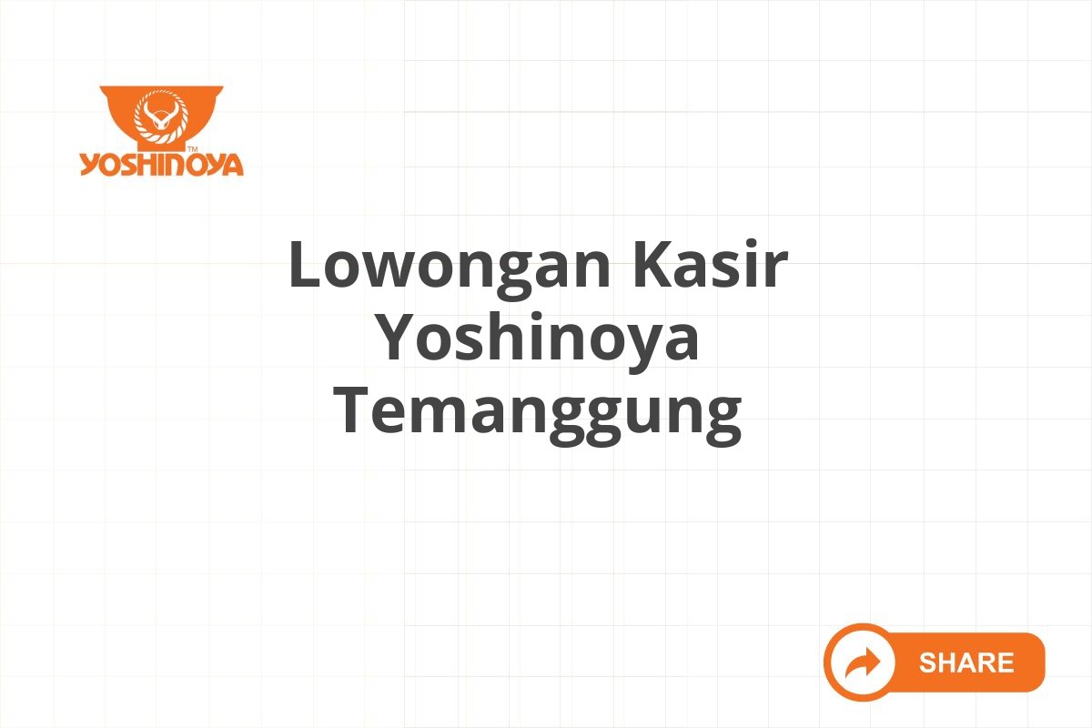 Lowongan Kasir Yoshinoya Temanggung