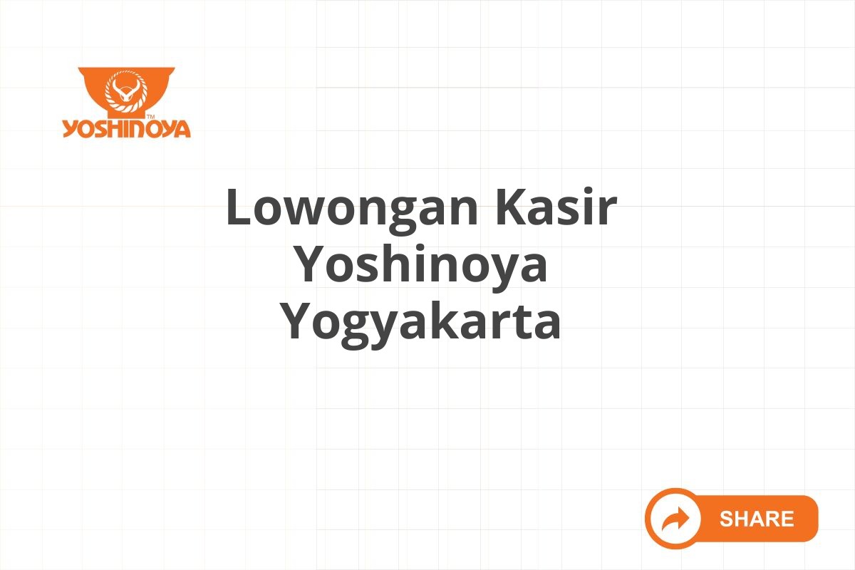 Lowongan Kasir Yoshinoya Yogyakarta