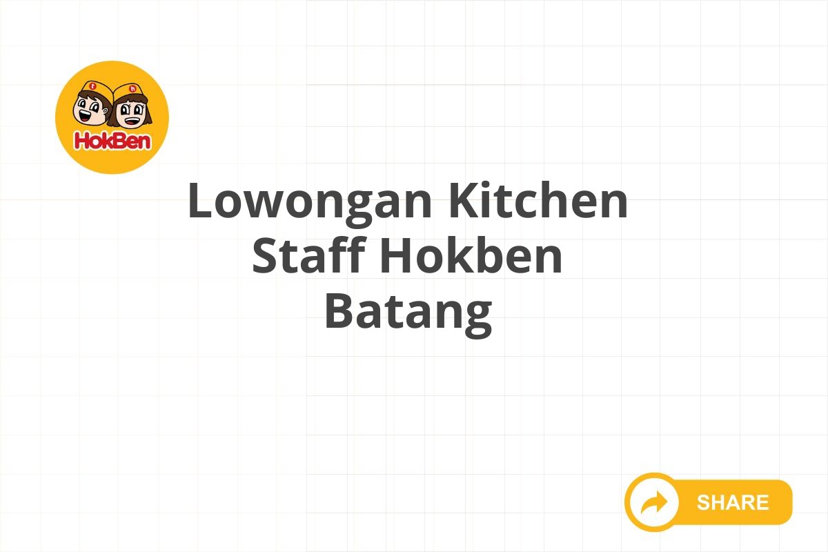 Lowongan Kitchen Staff Hokben Batang