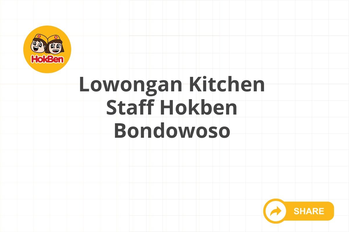 Lowongan Kitchen Staff Hokben Bondowoso