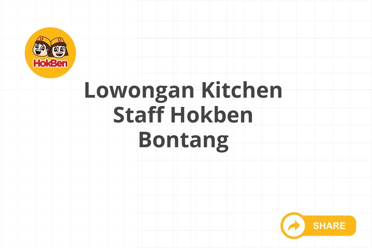 Lowongan Kitchen Staff Hokben Bontang