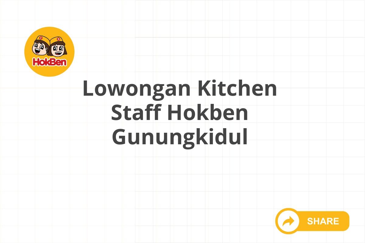 Lowongan Kitchen Staff Hokben Gunungkidul