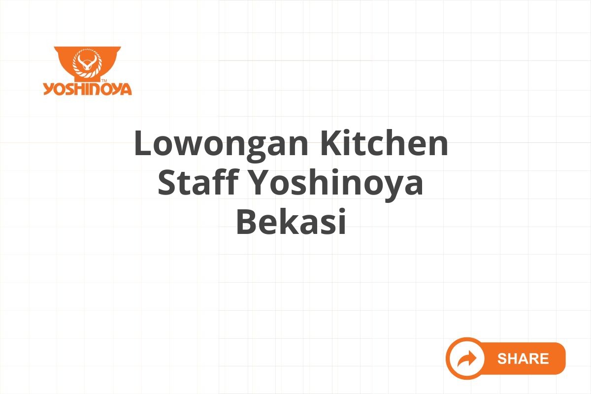 Lowongan Kitchen Staff Yoshinoya Bekasi