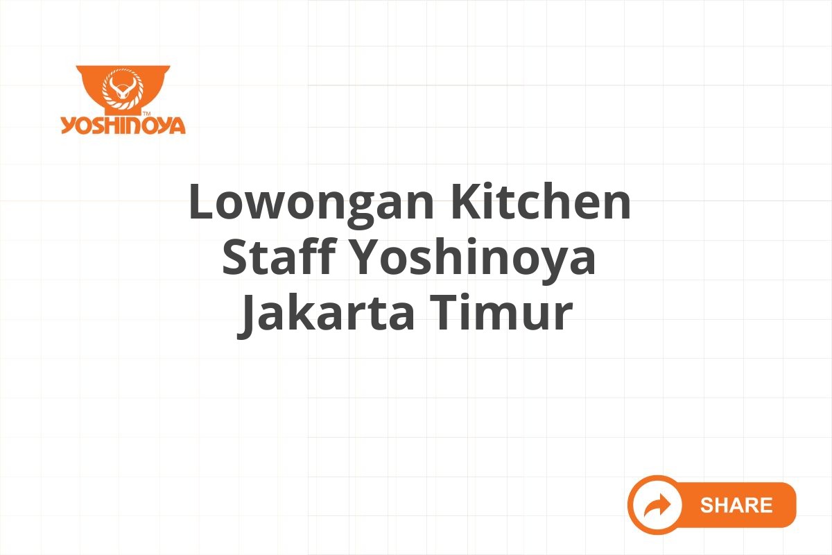 Lowongan Kitchen Staff Yoshinoya Jakarta Timur