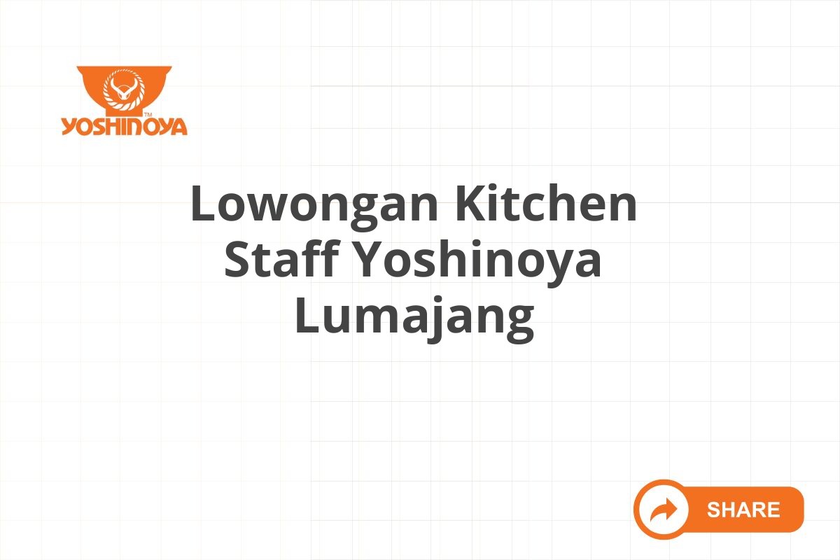 Lowongan Kitchen Staff Yoshinoya Lumajang