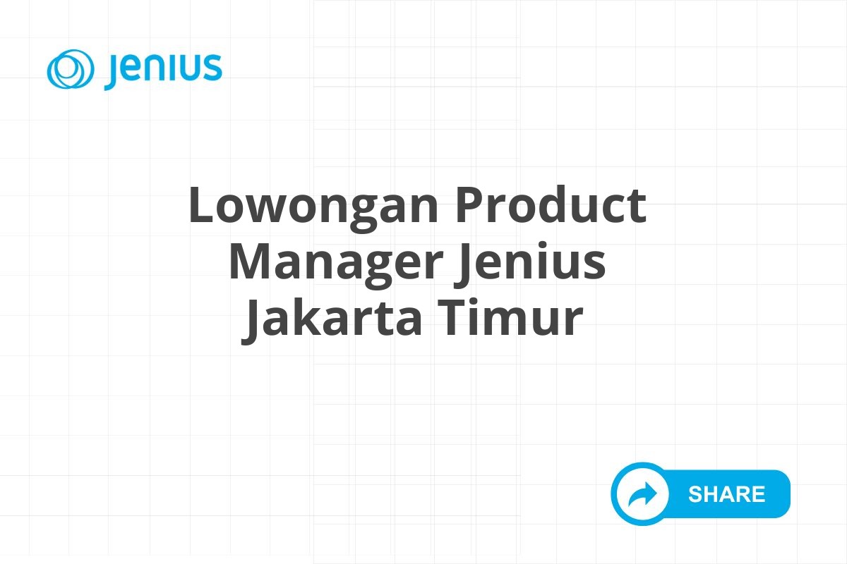 Lowongan Product Manager Jenius Jakarta Timur