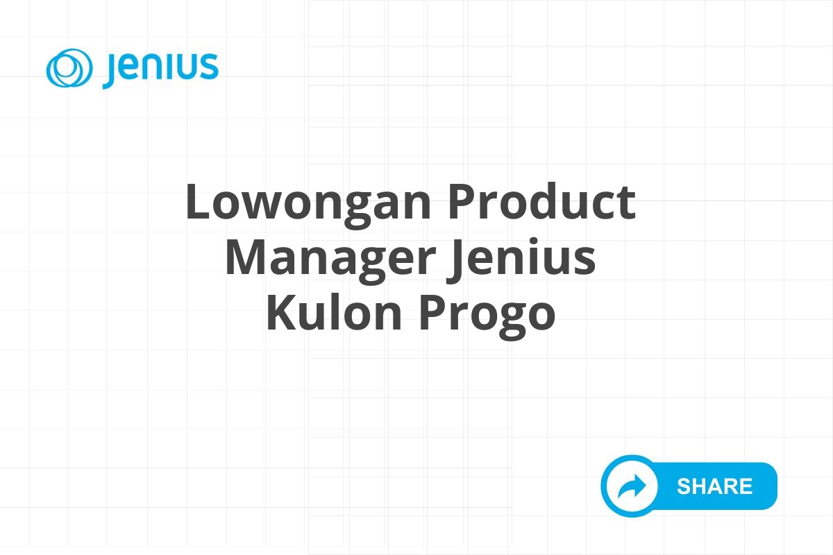 Lowongan Product Manager Jenius Kulon Progo