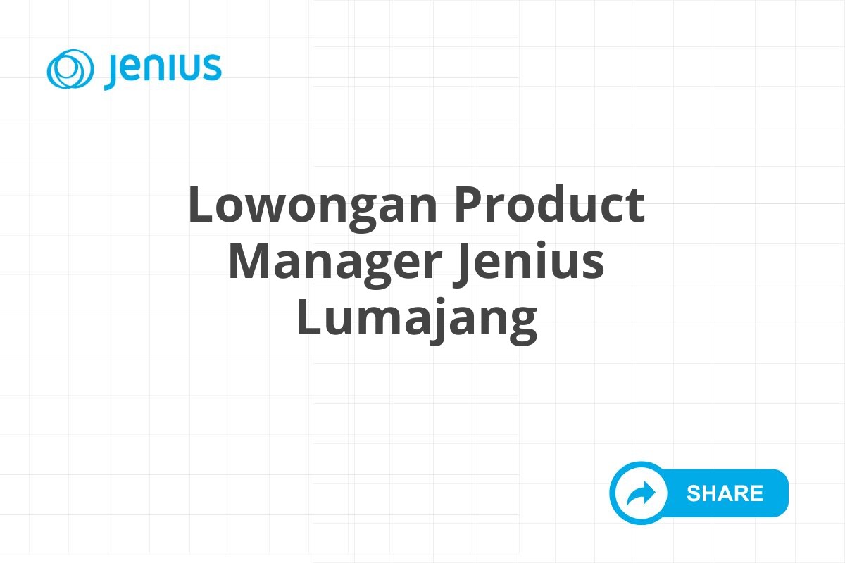 Lowongan Product Manager Jenius Lumajang