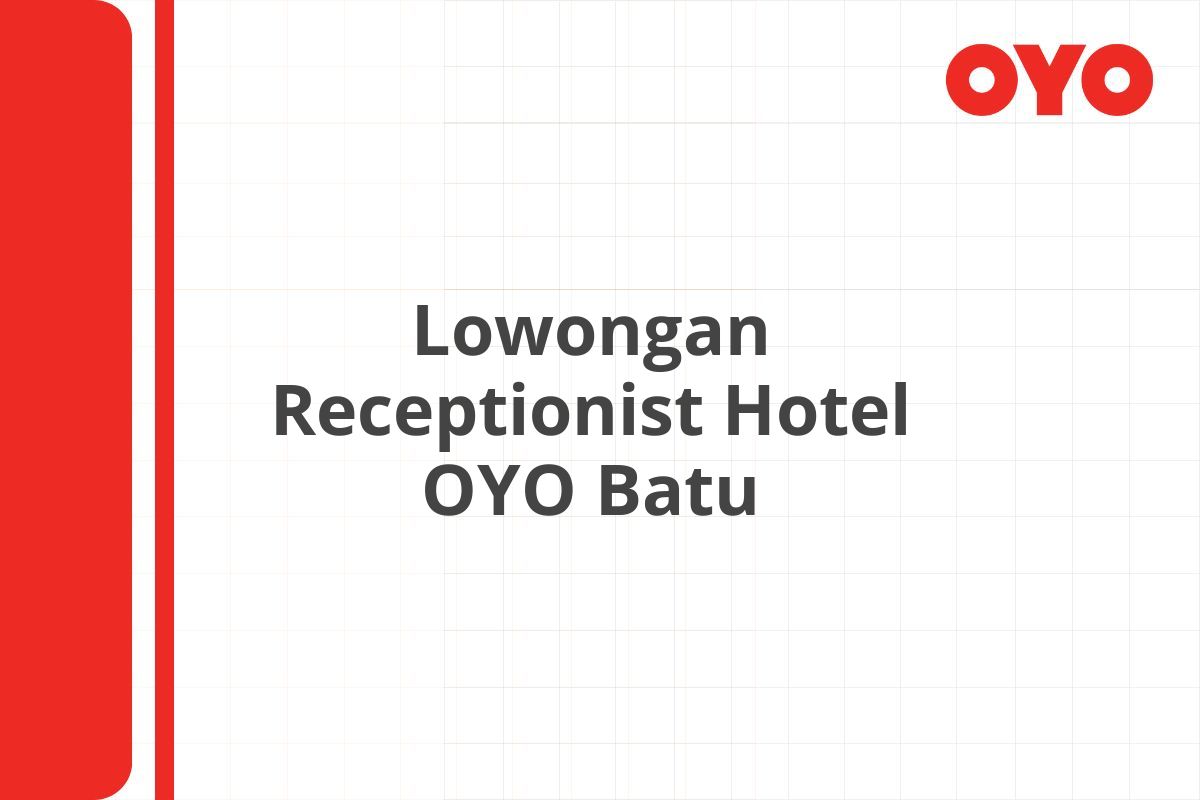 Lowongan Receptionist Hotel OYO Batu