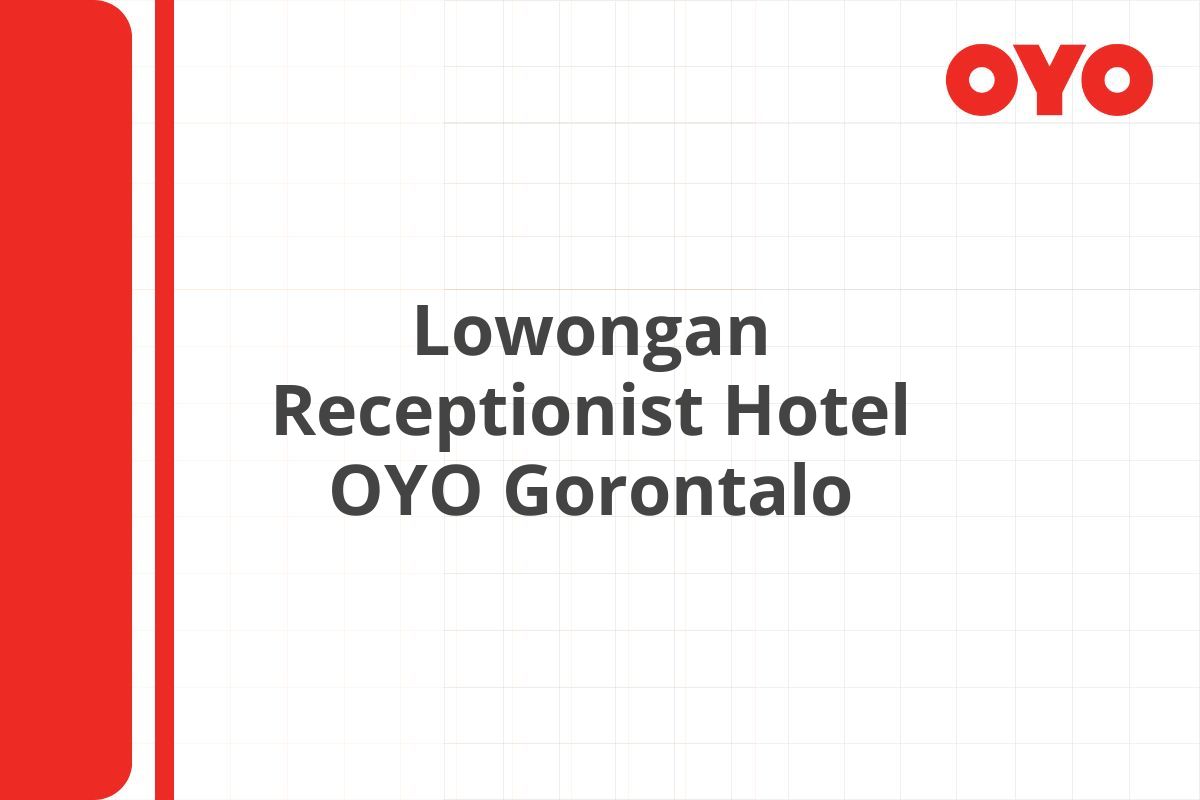 Lowongan Receptionist Hotel OYO Gorontalo