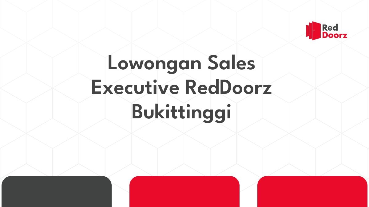 Lowongan Sales Executive RedDoorz Bukittinggi