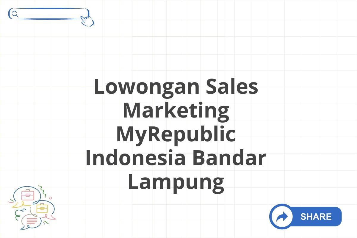 Lowongan Sales Marketing MyRepublic Indonesia Bandar Lampung