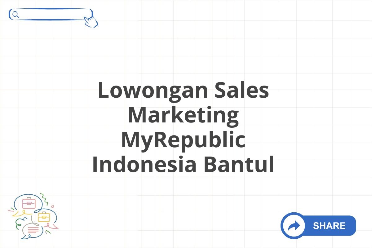 Lowongan Sales Marketing MyRepublic Indonesia Bantul