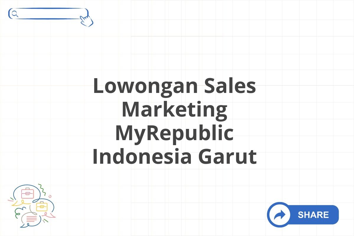 Lowongan Sales Marketing MyRepublic Indonesia Garut