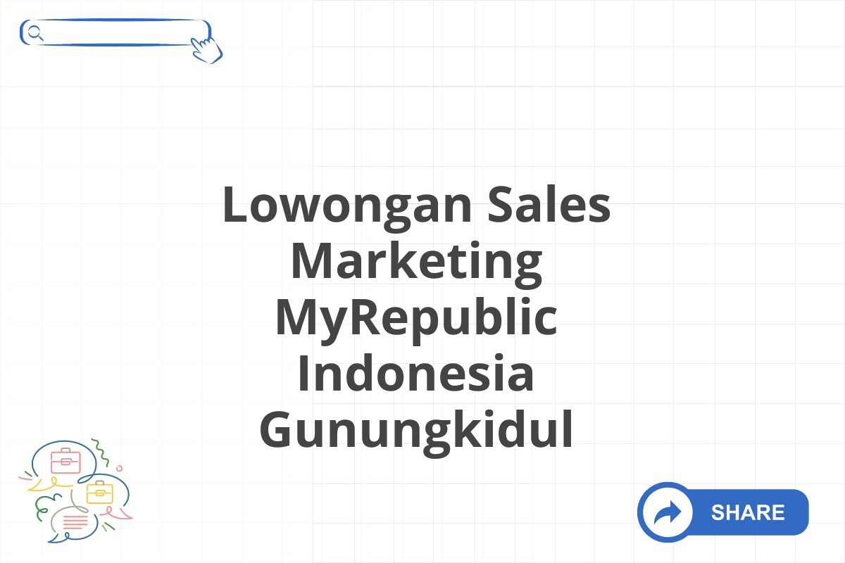 Lowongan Sales Marketing MyRepublic Indonesia Gunungkidul