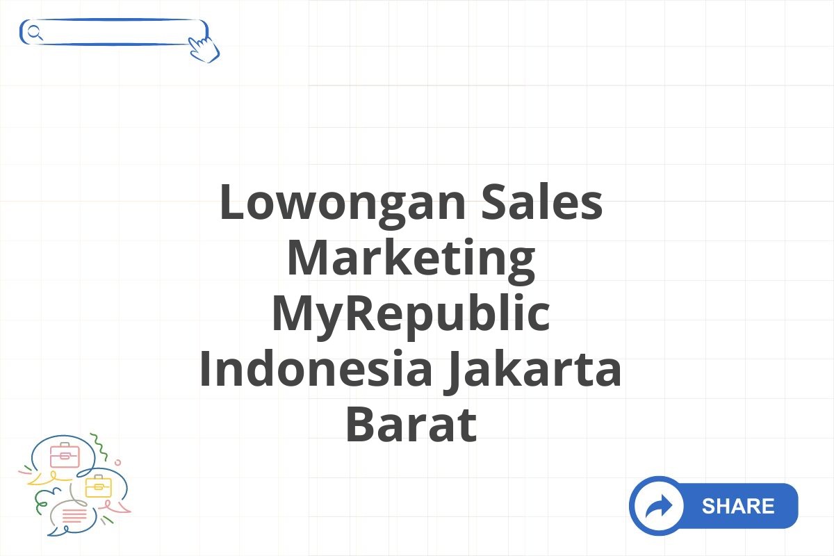 Lowongan Sales Marketing MyRepublic Indonesia Jakarta Barat