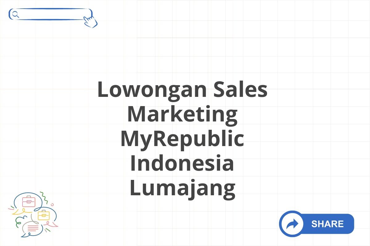 Lowongan Sales Marketing MyRepublic Indonesia Lumajang