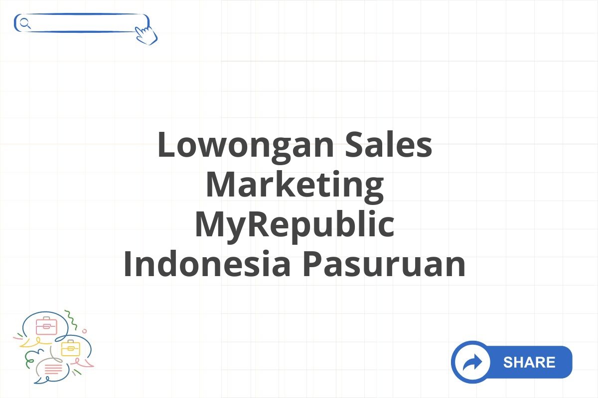 Lowongan Sales Marketing MyRepublic Indonesia Pasuruan