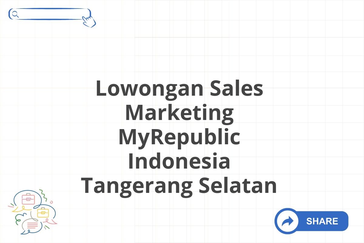 Lowongan Sales Marketing MyRepublic Indonesia Tangerang Selatan