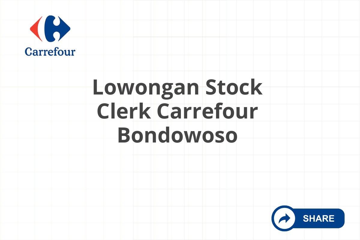 Lowongan Stock Clerk Carrefour Bondowoso