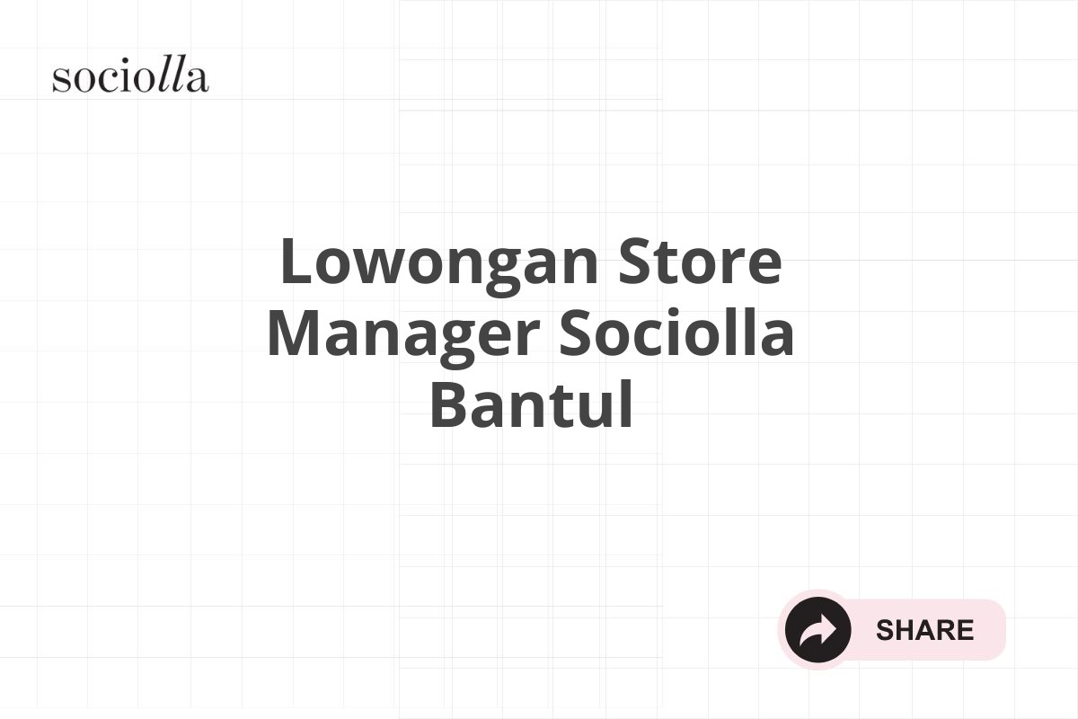 Lowongan Store Manager Sociolla Bantul