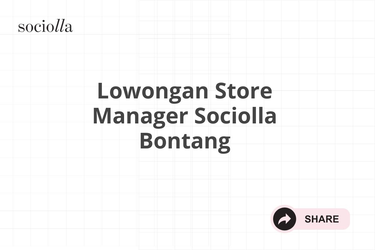 Lowongan Store Manager Sociolla Bontang